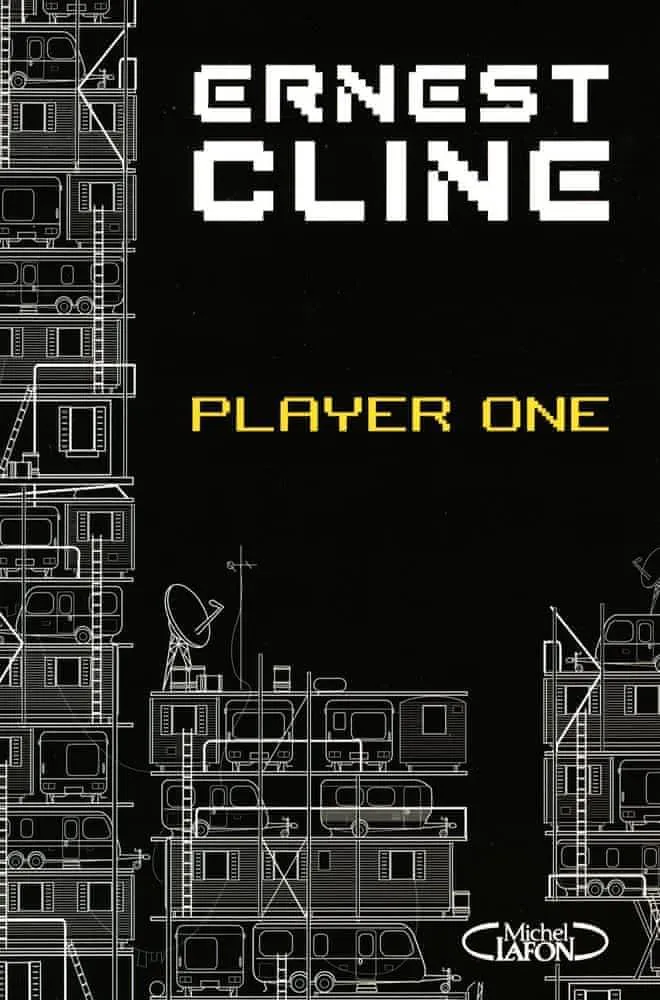 Ernest Cline: Player One: PLAYER ONE [NUM] (French language, 2013, Éditions Michel Lafon)