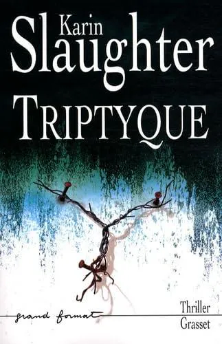 Karin Slaughter: Triptych (French language, 2008, Éditions Grasset)