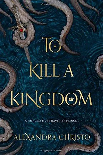 Alexandra Christo: To Kill a Kingdom (2018)
