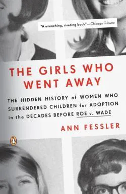 Ann Fessler: The Girls Who Went Away