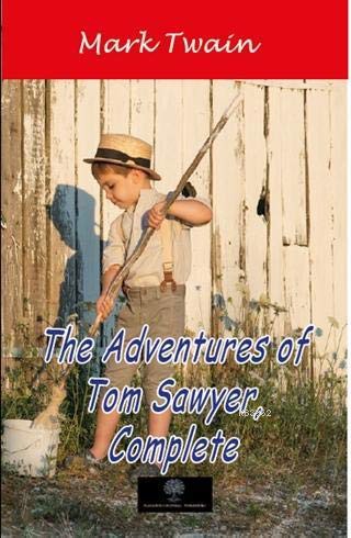 Mark Twain: The Adventures of Tom Sawyer Complete (Paperback, 2021, Platanus Publishing)