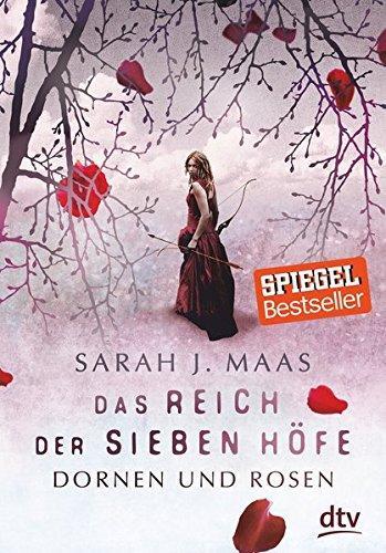 Sarah J. Maas: Das Reich der sieben Höfe : Dornen und Rosen (German language, 2017, dtv)