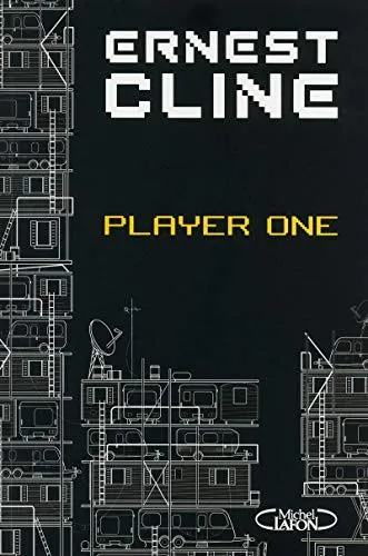 Ernest Cline: Player One (French language, 2013, Éditions Michel Lafon)