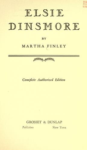 Martha Finley: Elsie Dinsmore (1896, Dodd, Mead)