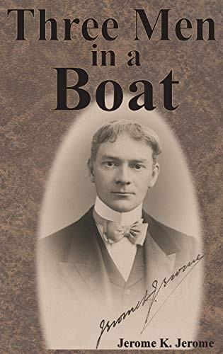 Jerome Jerome: Three Men in a Boat (Hardcover, 2018, Value Classic Reprints)