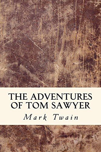 Mark Twain: The Adventures of Tom Sawyer (Paperback, 2017, Createspace Independent Publishing Platform, CreateSpace Independent Publishing Platform)